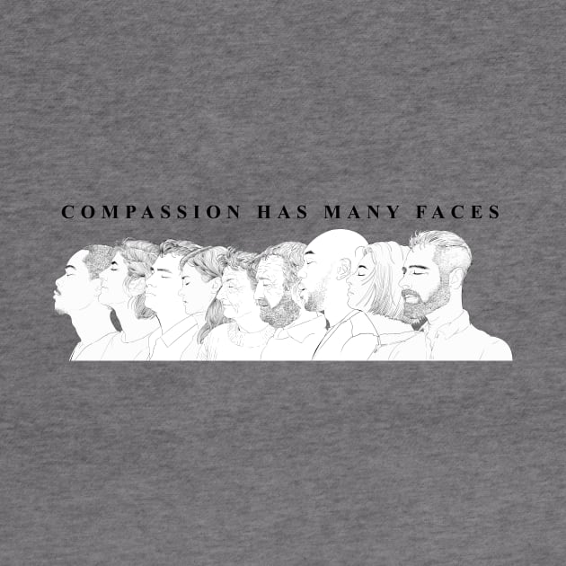 'Compassion Has Many Faces' Radical Kindness Shirt by ourwackyhome